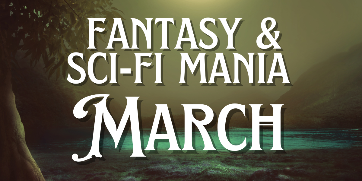 Fantasy & Sci-Fi Mania - March 2026