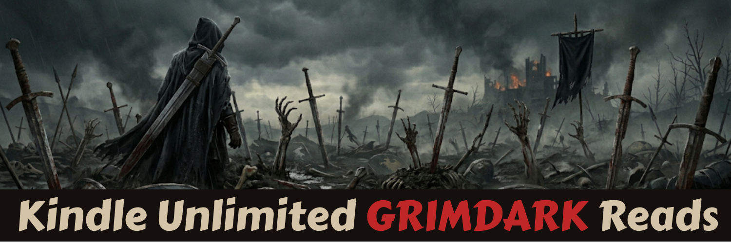 Kindle Unlimited Grimdark Reads